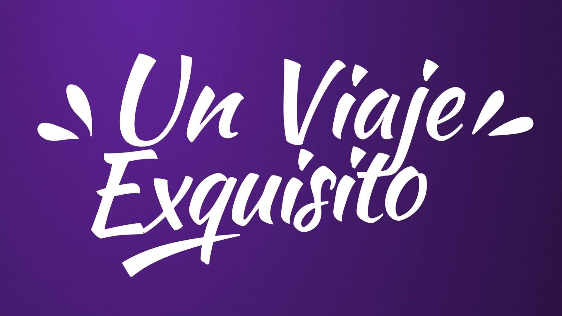 Un Viaje Exquisito